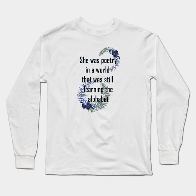She was poetry Long Sleeve T-Shirt by Apatche